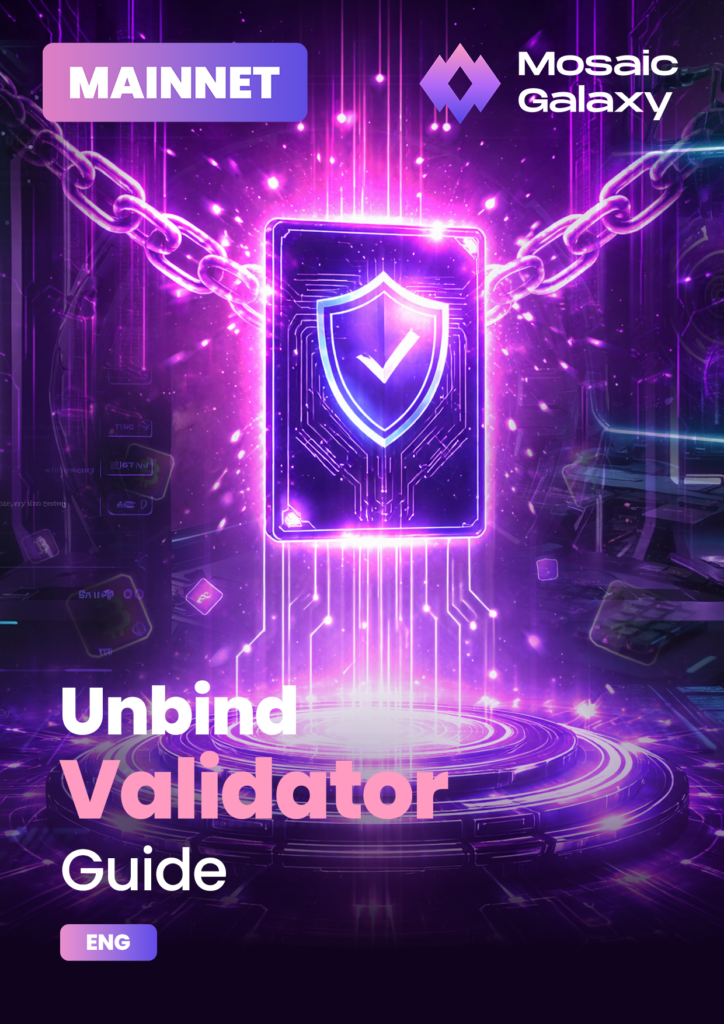 Mosaic Onboarding Unbind Validator Mainnet EN - Mosaic Onboarding ...